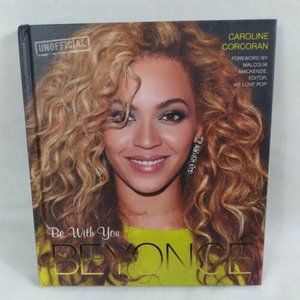 " Be With You" BEYONCE Unofficial Book by Caroline Corcoran